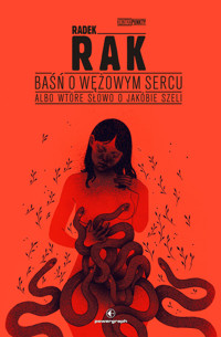 Baśń o wężowym sercu - Radek Rak - ebook + audiobook