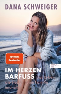 Im Herzen barfuß - Dana Schweiger - ebook