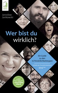 Wer bist du wirklich? Ein Guide zu den 16 Persönlichkeitstypen ID16 - Jarosław Jankowski - ebook