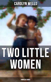 Two Little Women (Complete Series) - Carolyn Wells - ebook