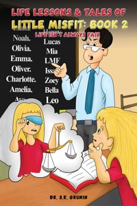 Life Lessons & Tales of Little MisFit: Book 2: Life Isn't Always Fair - Dr. S.K. Grunin - ebook