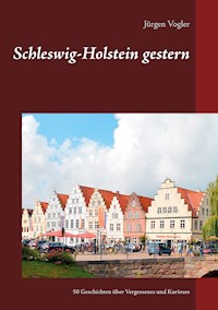Schleswig-Holstein gestern - Jürgen Vogler - ebook