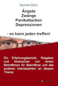 Ängste, Zwänge, Panikattacken, Depressionen - es kann jeden treffen! - Konrad Zenz - ebook