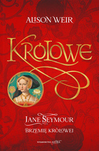 Jane Seymour Brzemię królowej - Alison Weir - książka