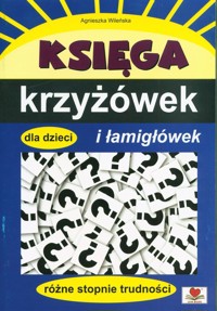 Księga krzyżówek i łamigłówek dla dzieci - Wileńska Agnieszka - książka