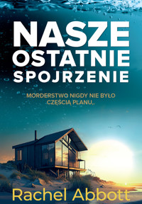 Nasze ostatnie spojrzenie - Rachel Abbott - ebook + audiobook