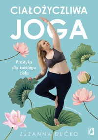 Ciałożyczliwa joga - Bućko Zuzanna - książka