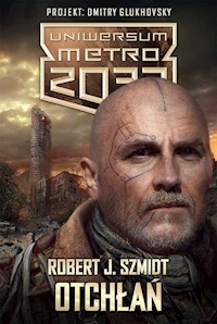 Uniwersum Metro 2033 Otchłań - Robert J. Szmidt - książka