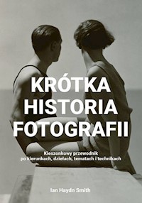 Krótka historia fotografii - Smith  Ian Haydn - książka