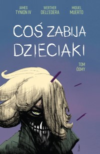 Coś zabija dzieciaki 8 - Werther DellĺEdera - książka