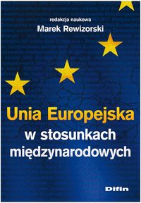 Unia Europejska w stosunkach międzynarodowych -  - książka