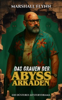 Das Grauen der Abyss-Arkaden - Marshall Flynn - ebook