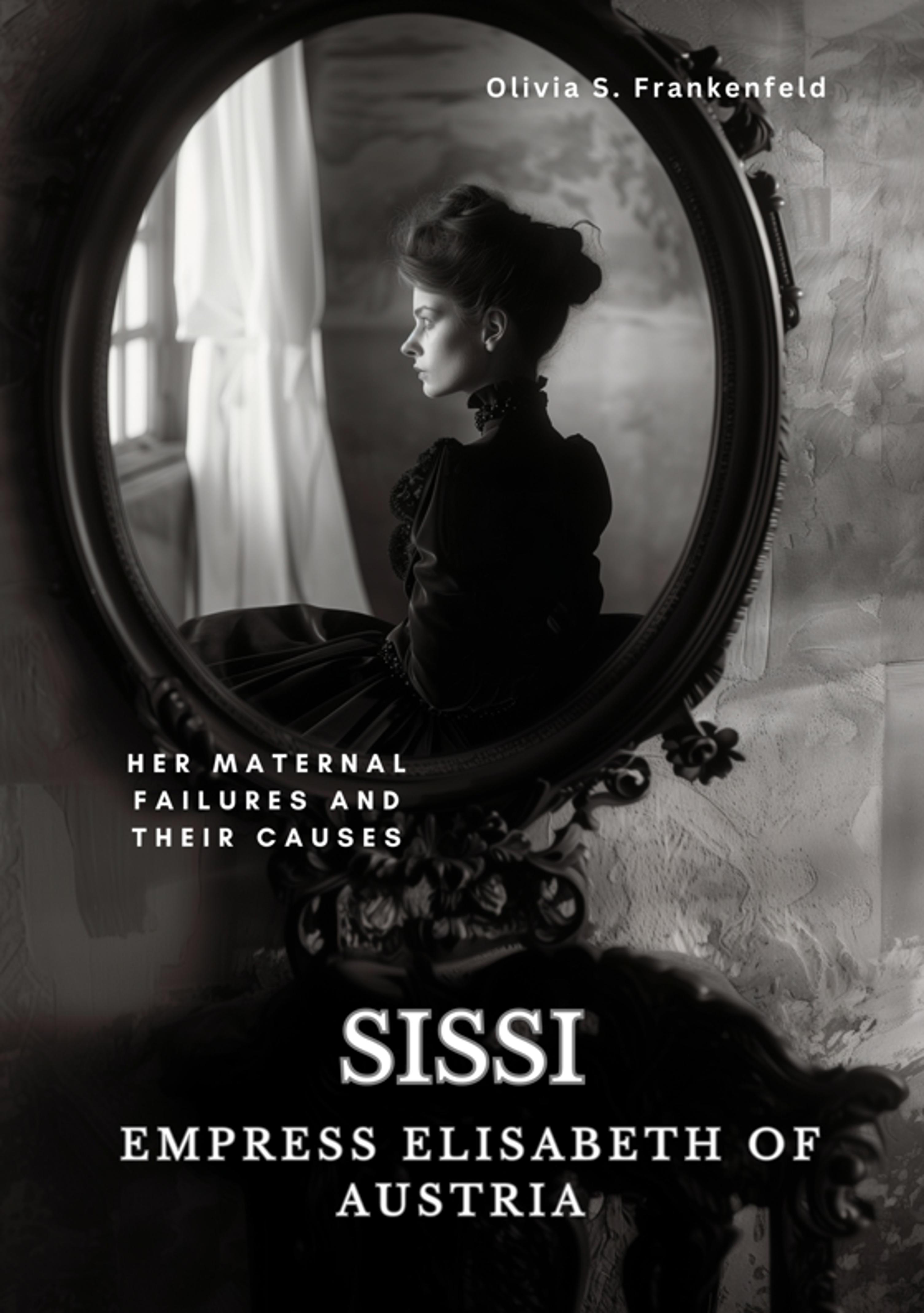 Sissi - Empress Elisabeth of Austria