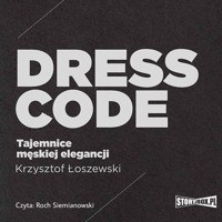 Dress code. Tajemnice męskiej elegancji - Krzysztof Łoszewski - audiobook