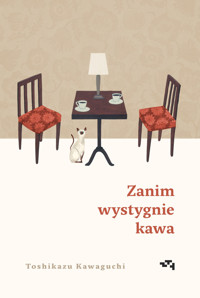 Zanim wystygnie kawa - Toshikazu Kawaguchi - ebook + książka