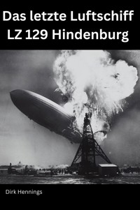 Das letzte Luftschiff - LZ 129 Hindenburg - Dirk Hennings - ebook