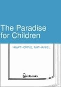 The Paradise for Children - Nathaniel Hawthorne - darmowy ebook