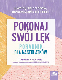 Pokonaj swój lęk. Poradnik dla nastolatków - T. Chansard - książka
