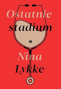 Ostatnie stadium - Nina Lykke - ebook + audiobook + książka