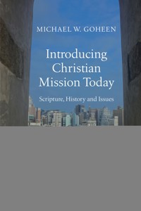 Introducing Christian Mission Today - Michael W. Goheen - ebook