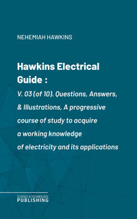 Hawkins Electrical Guide - Nehemiah Hawkins - ebook