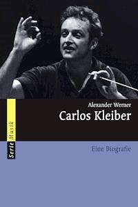 Carlos Kleiber - Alexander Werner - ebook