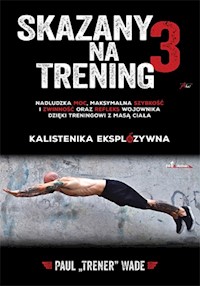 Skazany na trening 3 - Paul Wade - książka