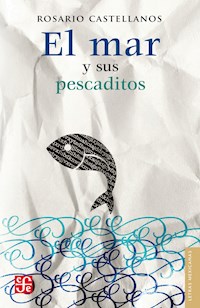 El mar y sus pescaditos - Rosario Castellanos - ebook