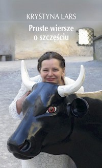 Proste wiersze o szczęściu - Krystyna Lars - ebook + książka