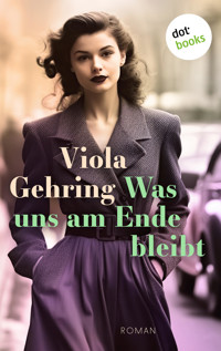 Was uns am Ende bleibt - Viola Gehring - ebook