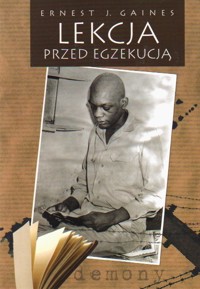 Lekcja przed egzekucją - Ernest J. Gaines - ebook