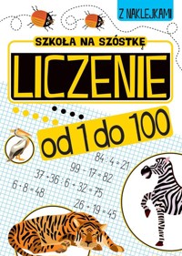 Szkoła na szóstkę Liczenie od 1 do 100 -  - książka