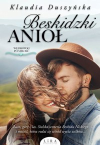 Beskidzki Anioł. Cykl Wędrówki po miłość. Tom 1 - Klaudia Duszyńska - audiobook + książka