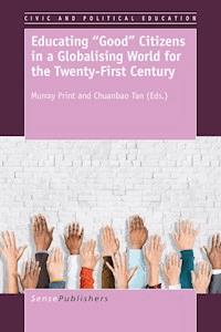 Educating “Good” Citizens in a Globalising World for the Twenty-First Century -  - ebook