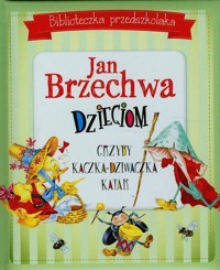 Biblioteczka przedszkolaka Jan Brzechwa dzieciom - Brzechwa Jan - książka