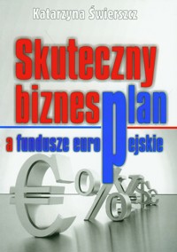 Skuteczny biznesplan a fundusze europejskie - Świerszcz Katarzyna - książka