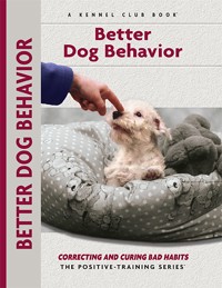 Better Dog Behavior and Training - Schwartz Charlotte - ebook