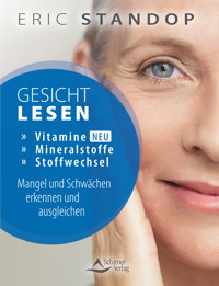 Gesichtlesen – Vitamine, Mineralstoffe und Stoffwechsel – Mangel und Schwächen erkennen und ausgleichen - Eric Standop - ebook