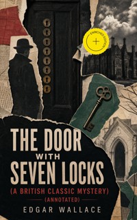 The Door with Seven Locks (A British Classic Mystery) (Annotated) - Edgar Wallace - ebook