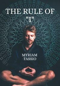 The Rule of "I" - Myriam Fassio - ebook