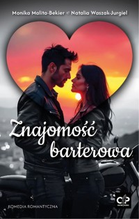 Znajomość barterowa - Waszak-Jurgiel Natalia, Malita-Bekier Monika - ebook + audiobook