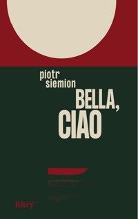 Bella, ciao - Piotr Siemion - ebook + książka