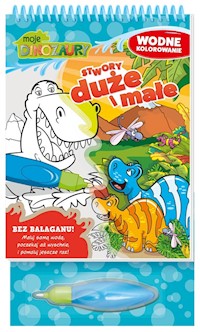 Moje Dinozaury Wodne kolorowanie Stwory duże i małe -  - książka