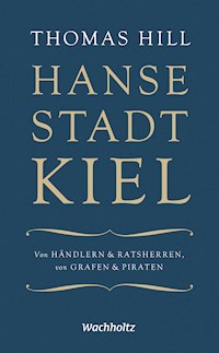 Hansestadt Kiel - Thomas Hill - ebook