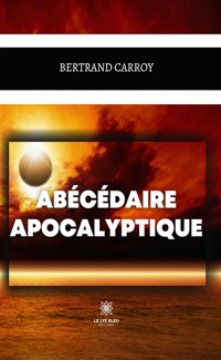 Abécédaire apocalyptique - Bertrand Carroy - ebook