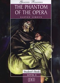 The Phantom of the opera Student's Book Level 4 - Gaston Leroux - książka