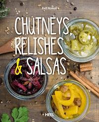 Chutneys, Relishes & Salsas - Ralf Nowak - ebook