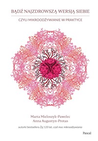Bądź najzdrowszą wersją siebie - Marta Mieloszyk-Pawelec, Anna Augustyn-Protas - ebook