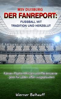 MSV Duisburg – Die Zebras – Von Tradition und Herzblut für den Fußball - Werner Balhauff - ebook