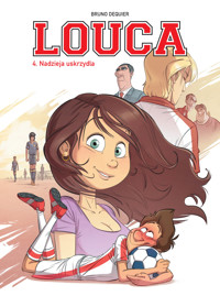 Louca. Nadzieja nas uskrzydla. Tom 4 - Bruno Deqiuer - książka